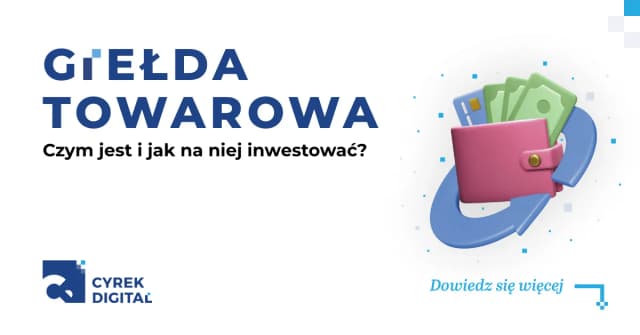 Czym jest giełda towarowa i jak działa? Proste wyjaśnienie dla początkujących Czym jest giełda towarowa i jak działa? Proste wyjaśnienie dla początkujących