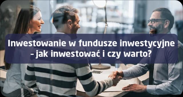 Czy warto inwestować w fundusze inwestycyjne? Zalety, ryzyka i praktyczne porady Czy warto inwestować w fundusze inwestycyjne? Zalety, ryzyka i praktyczne porady